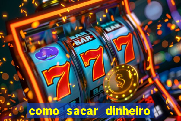 como sacar dinheiro no slots 777